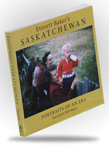Related Product - Everett Baker’s Saskatchewan: Portraits of an Era